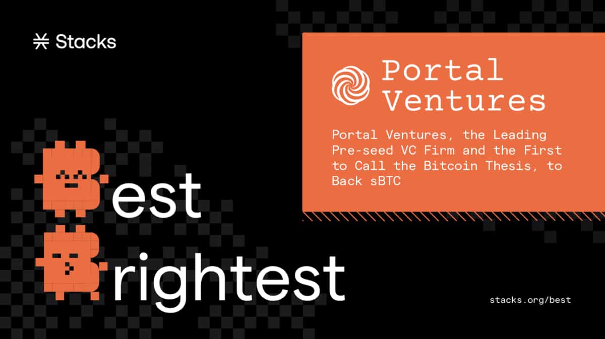 Portal Ventures, the Leading Pre-seed VC Firm and the First to Call the Bitcoin Thesis, to Back sBTC